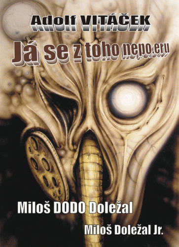 Miloš Dodo Doležal : Já se z Toho Neposeru Miloš Dodo Doležal : Já se z Toho Neposeru